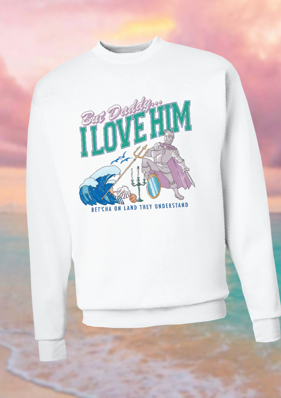 but daddy I love him crewneck