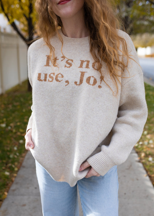 it's no use, jo! sweater